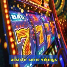 assistir serie vikings